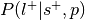 P(l^{+}|s^{+}, p)
