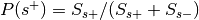 P(s^{+}) = S_{s+} / (S_{s+} + S_{s-})